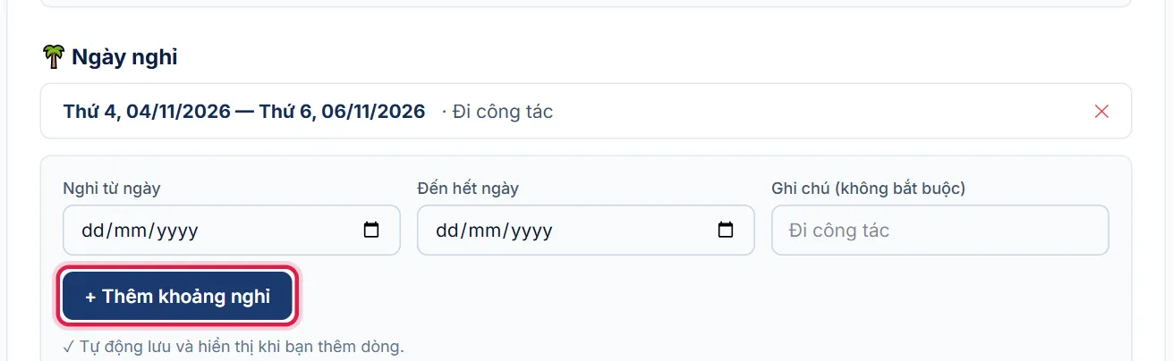 Khối Ngày nghỉ có một khoảng nghỉ đi công tác, khung đỏ ở nút + Thêm khoảng nghỉ